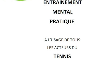 L’entraînement mental pratique à l’usage de tous les acteurs du tennis : partage d’un vécu