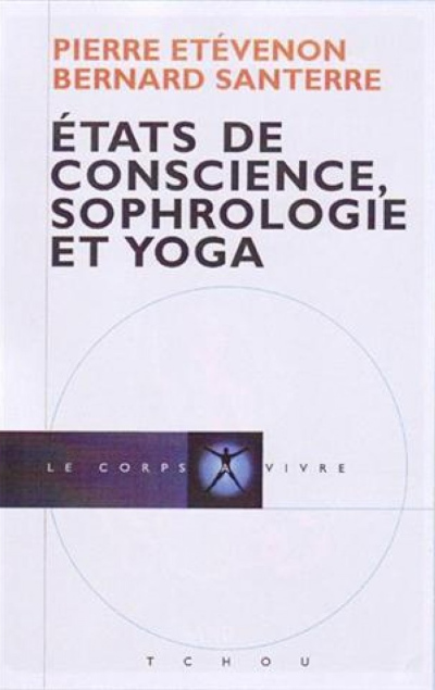 Etats de conscience, Sophrologie et Yoga