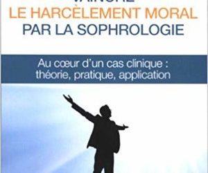 Vaincre le harcèlement moral par la sophrologie